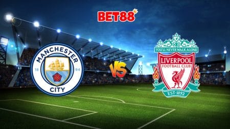 Soi kèo nhà cái M88 Manchester City vs Liverpool, 02h15 – 03/07