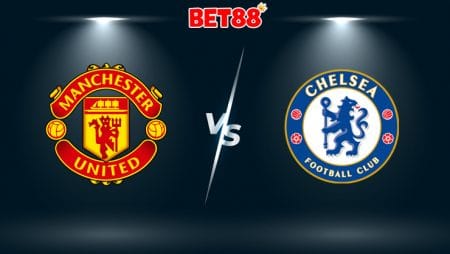 Soi kèo bóng đá trận Manchester United vs Chelsea, 00h00 – 20/07