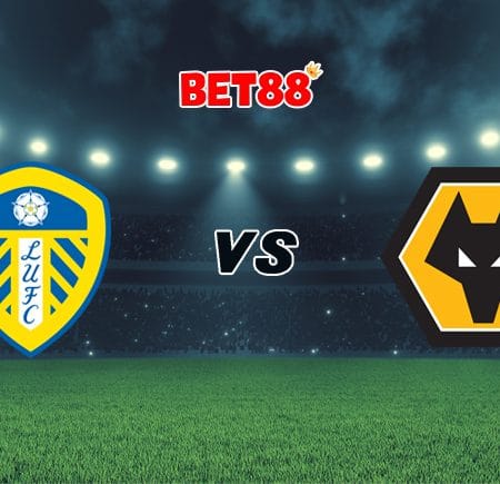 Soi kèo bóng đá W88 trận Leeds United vs Wolves, 02h00 – 20/10