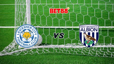 Soi kèo trận Leicester City vs West Bromwich, 02h00 – 23/03
