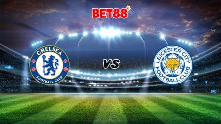 Soi kèo HappyLuke trận Chelsea vs Leicester City, 02h15 – 19/05
