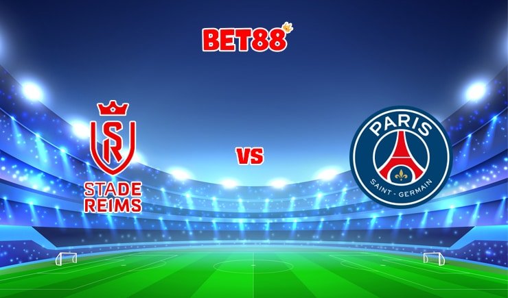 Soi kèo bóng đá VN88 trận đấu Reims vs PSG, 01h45 – 30/08