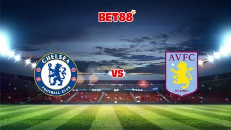 Nhân định trận Chelsea vs Aston Villa, 23h30 – 11/09