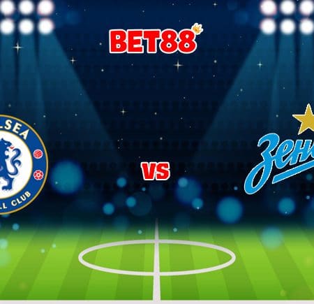 Soi kèo bóng đá VN88 trận Chelsea vs Zenit St, 02h00 – 15/09
