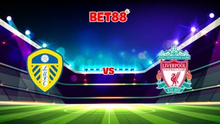 Soi kèo FUN88 trận đấu Leeds United vs Liverpool, 22h30 – 12/09