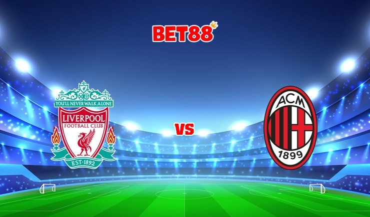 Soi kèo Dafabet trận đấu Liverpool vs AC Milan, 02h00 – 16/09