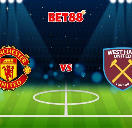 Soi kèo FUN88 trận Manchester United vs West Ham, 01h45 – 23/09