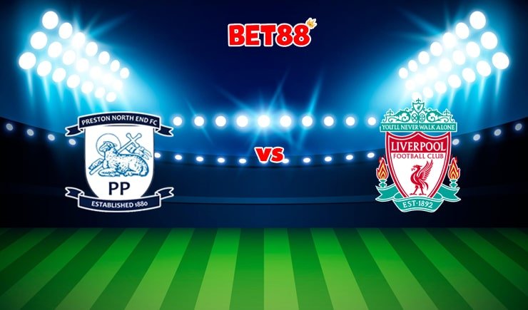 Soi kèo V9BET trận đấu Preston vs Liverpool, 01h45 – 28/10