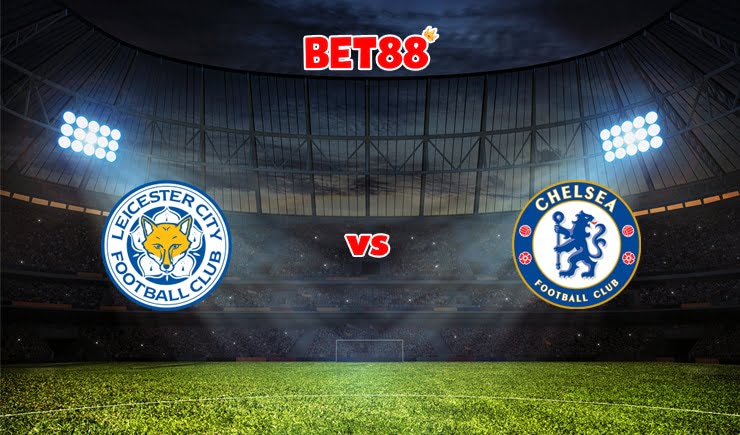 Soi kèo Dafabet trận Leicester City vs Chelsea, 19h30 – 20/11