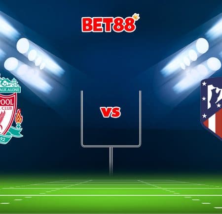 Soi kèo Dafabet trận Liverpool vs Atletico Madrid, 03h00 – 04/11