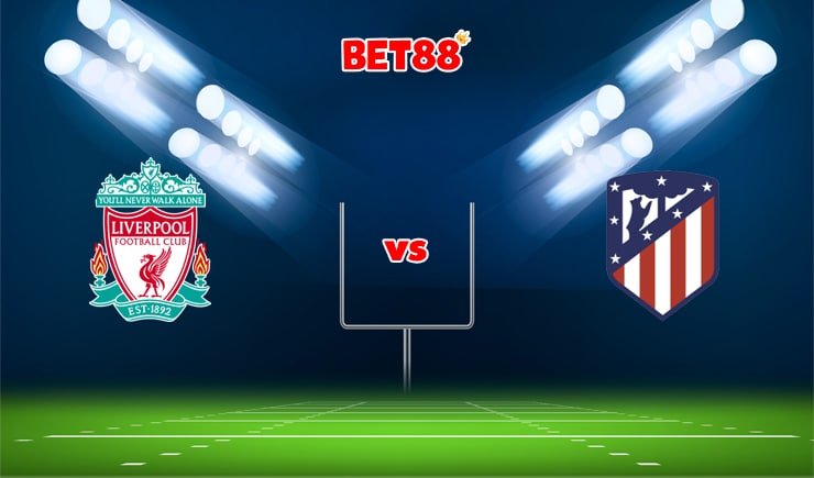 Soi kèo Dafabet trận Liverpool vs Atletico Madrid, 03h00 – 04/11