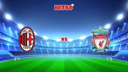 Soi kèo FUN88 trận đấu AC Milan vs Liverpool, 03h00 – 08/12