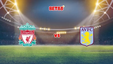 Soi kèo bóng đá W88 trận Liverpool vs Aston Villa, 22h00 – 11/12