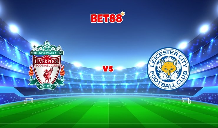 Soi kèo trận Liverpool vs Leicester City, 02h45 – 23/12