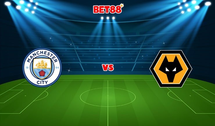 Soi kèo M88 trận Manchester City vs Wolves, 19h30 – 11/12