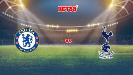 Soi kèo M88 trận đấu Chelsea vs Tottenham, 02h45 – 06/01