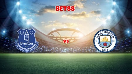Soi kèo W88 trận Everton vs Manchester City, 00h30 – 27/02