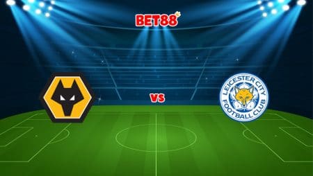 Soi kèo trận Wolves vs Leicester City, 23h30 – 20/02