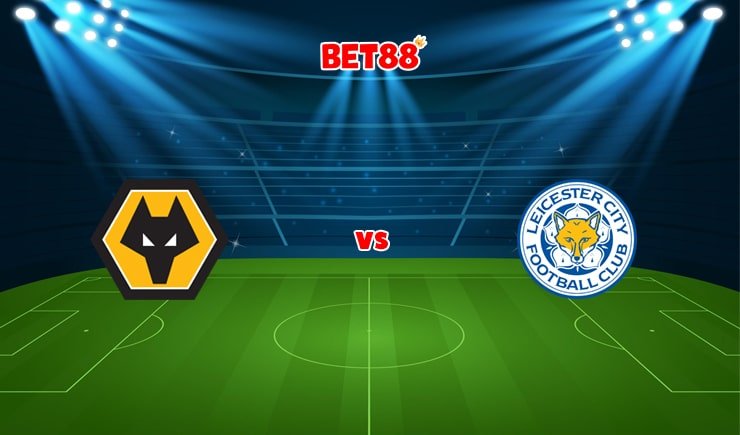 Soi kèo trận Wolves vs Leicester City, 23h30 – 20/02