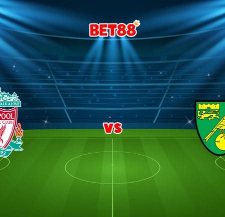 Soi kèo FB88 trận Liverpool vs Norwich City, 03h15 – 03/03