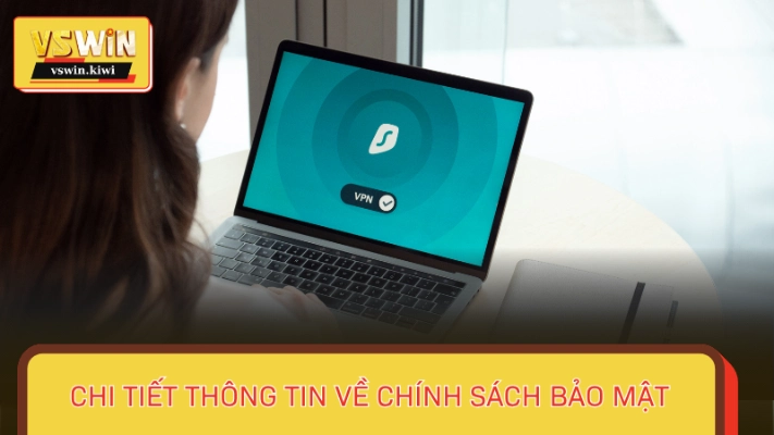 Phân tích cụ thể chính sách bảo vệ thông tin của nhà cái
