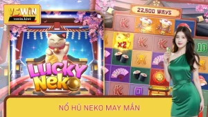 Nổ Hũ Neko May Mắn – Slot Games Cực Chất Với Quỹ Thưởng Lớn