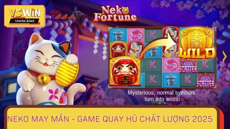 Neko May Mắn - game quay hũ chất lượng 2025