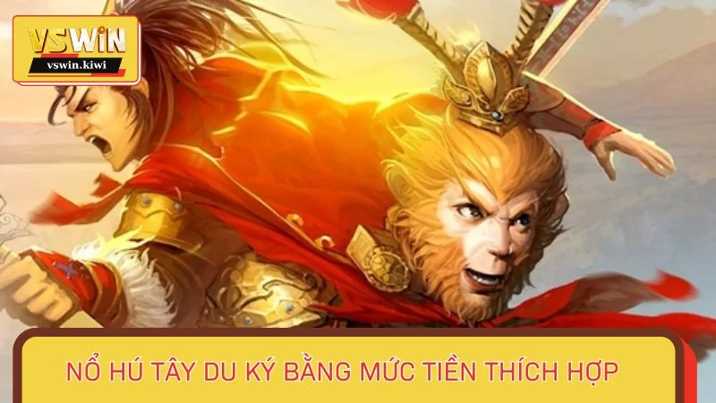 Nổ hú Tây Du Ký bằng mức tiền thích hợp