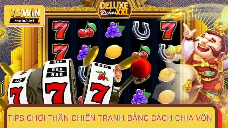 Tips chơi Thần Chiến Tranh bằng cách chia vốn